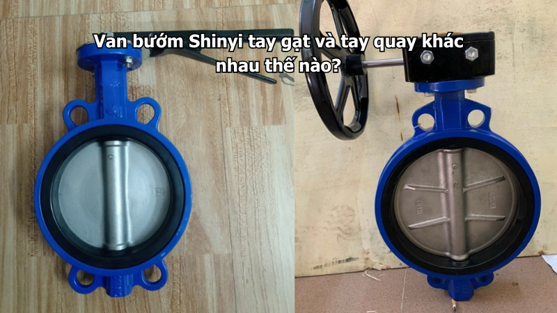 Van bướm Shinyi tay gạt và tay quay khác nhau thế nào?