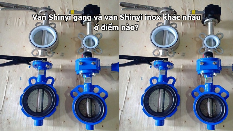 Van Shinyi gang và van Shinyi inox khác nhau ở điểm nào?